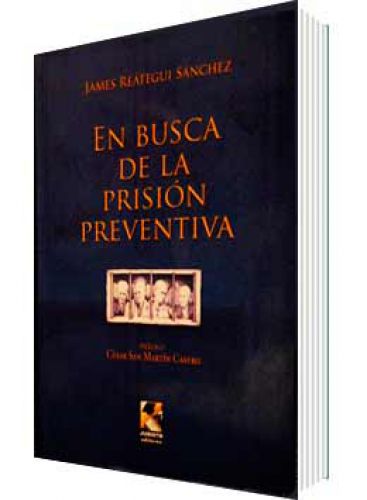 EN BUSCA DE LA PRISIÓN PREVENTIVA EN BUSCA DE LA PRISIÓN PREVENTIVA