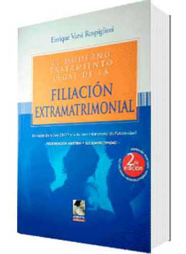 EL MODERNO TRATAMIENTO LEGAL DE LA FILIACIÓN EXTRAMATRIMONIAL EL MODERNO TRATAMIENTO LEGAL DE LA FILIACIÓN EXTRAMATRIMONIAL