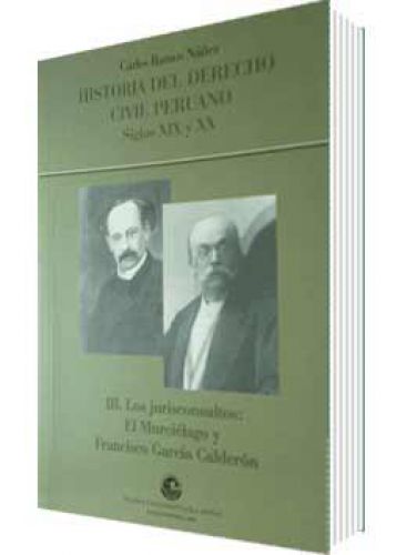 HISTORIA DEL DERECHO CIVIL PERUANO. SIGLOS XIX Y XX TOMO III HISTORIA DEL DERECHO CIVIL PERUANO. SIGLOS XIX Y XX TOMO III