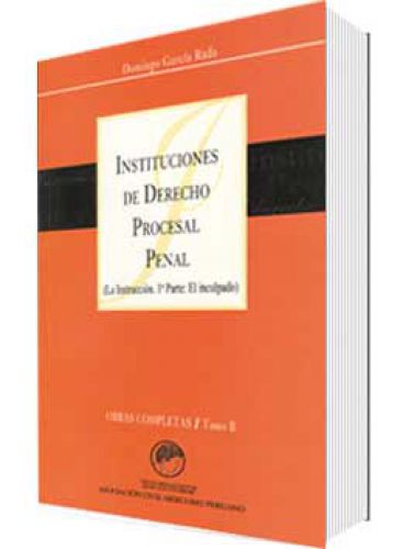 INSTITUCIONES DE DERECHO PROCESAL PENAL (TOMO II) INSTITUCIONES DE DERECHO PROCESAL PENAL (TOMO II)