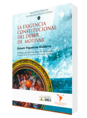 LA EXIGENCIA CONSTITUCIONAL DEL DEBER DE MOTIVAR LA EXIGENCIA CONSTITUCIONAL DEL DEBER DE MOTIVAR