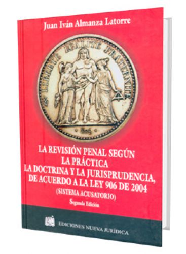 LA REVISIÓN PENAL SEGÚN LA PRÁCTICA, ..