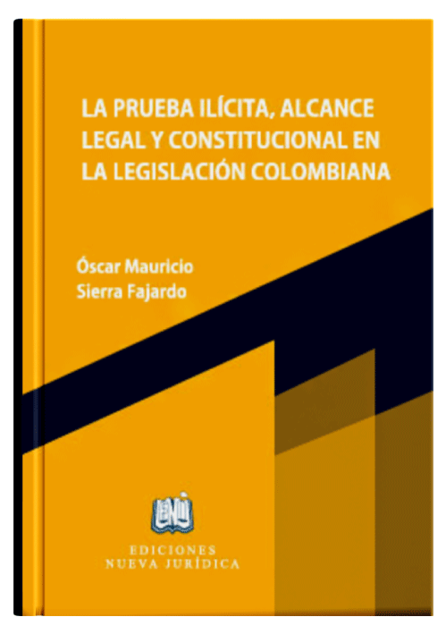 LA PRUEBA ILÍCITA, ALCANCE LEGAL Y CONS..