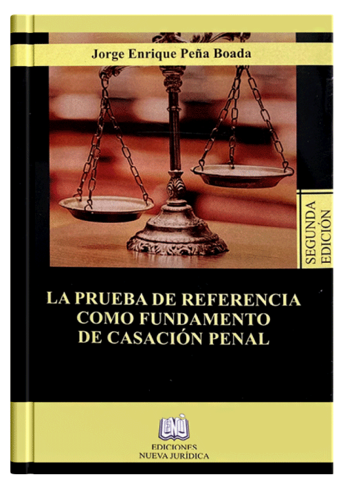 LA PRUEBA DE REFERENCIA COMO FUNDAMENTO DE CASACIÓN PENAL