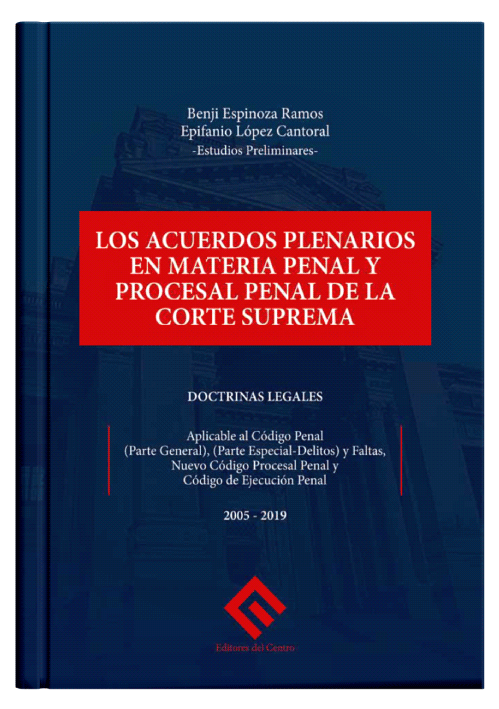LOS ACUERDOS PLENARIOS EN MATERIA PENAL Y PROCESAL PENAL DE LA CORTE SUPREMA LOS ACUERDOS PLENARIOS EN MATERIA PENAL Y PROCESAL PENAL DE LA CORTE SUPREMA