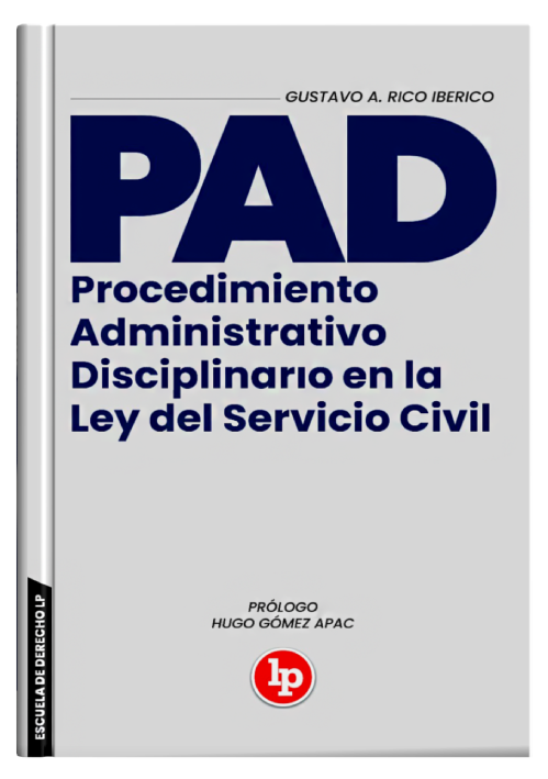 PAD Procedimiento Administrativo Disciplinario en la Ley del Servicio Civil
