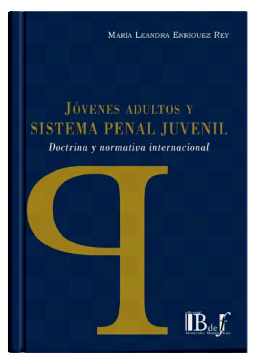 JÓVENES ADULTOS Y SISTEMA PENAL JUVENIL Doctrina y Normativa Internacional