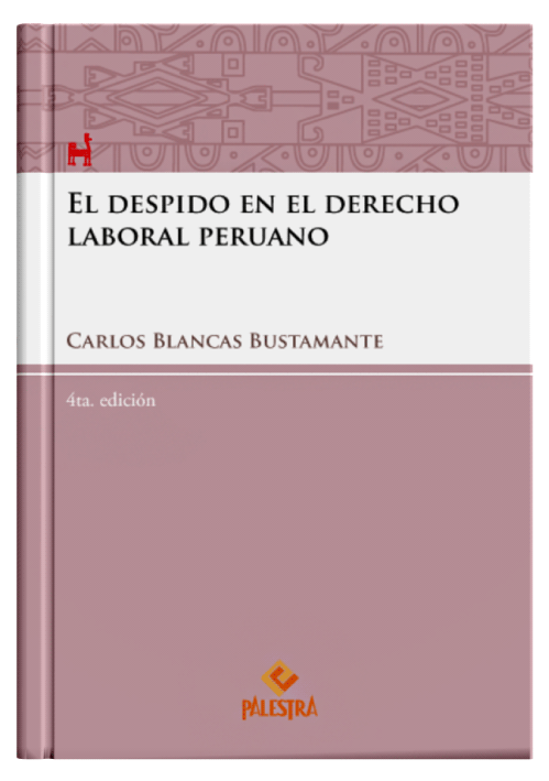 EL DESPIDO EN EL DERECHO LABORAL PERUANO..