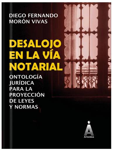 DESALOJO EN LA VÍA NOTARIAL ONTOLOGÍA JURÍDICA PARA LA PROYECCIÓN DESALOJO EN LA VÍA NOTARIAL ONTOLOGÍA JURÍDICA PARA LA PROYECCIÓN