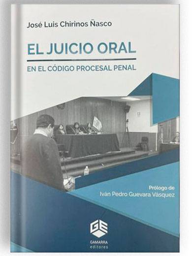 EL JUICIO ORAL EN EL CÓDIGO PROCESAL PENAL EL JUICIO ORAL EN EL CÓDIGO PROCESAL PENAL