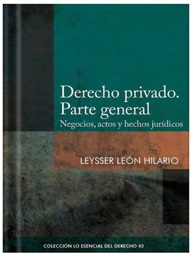 DERECHO PRIVADO. PARTE GENERAL - Tomo 45 Lo esencial del derecho