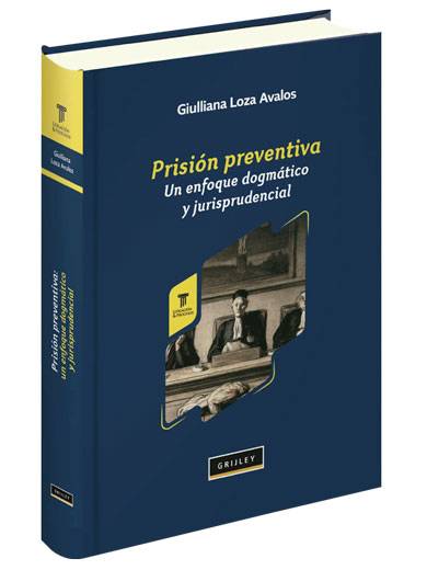 PRISIÓN PREVENTIVA. Un enfoque dogmáti..