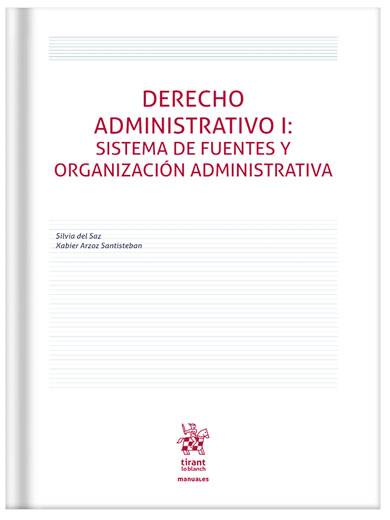 Derecho Administrativo I: Sistema de fuentes y organización administrativa