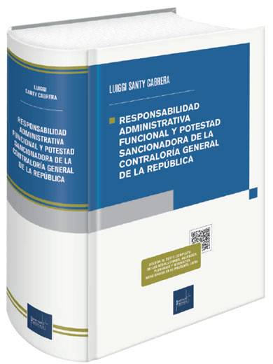 RESPONSABILIDAD ADMINISTRATIVA FUNCIONAL Y POTESTAD SANCIONADORA DE LA CONTRALORÍA GENERAL DE LA REPÚBLICA