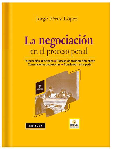 LA NEGOCIACIÓN EN EL PROCESO PENAL