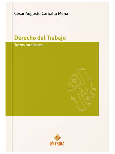 DERECHO DEL TRABAJO. Trazos cardinales..
