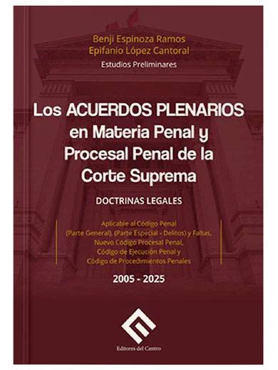 LOS ACUERDOS PLENARIOS EN MATERIA PENAL Y PROCESAL PENAL DE LA CORTE SUPREMA