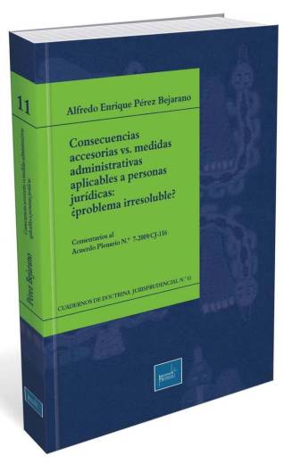 Consecuencias accesorias vs medidas administrativas aplicables a personas jurídicas: ¿problema irresoluble?