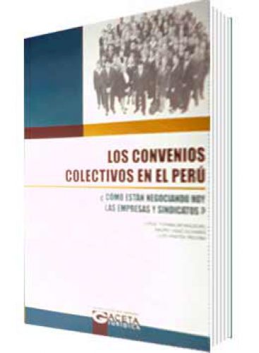 LOS CONVENIOS COLECTIVOS EN EL PERÚ LOS CONVENIOS COLECTIVOS EN EL PERÚ