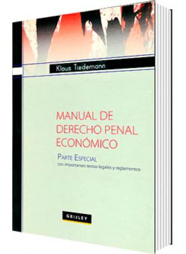 MANUAL DE DERECHO PENAL ECONÓMICO PARTE ESPECIAL MANUAL DE DERECHO PENAL ECONÓMICO PARTE ESPECIAL