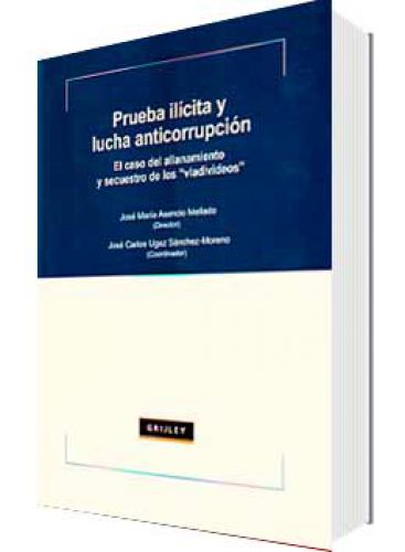 PRUEBA ILÍCITA Y LUCHA ANTICORRUPCIÓN