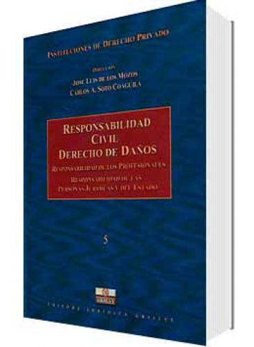 Responsabilidad civil. Derecho de daños Tomo 5