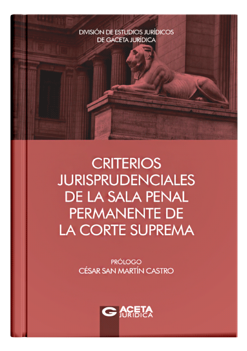 CRITERIOS JURISPRUDENCIALES DE LA SALA PENAL PERMANENTE DE LA CORTE SUPREMA CRITERIOS JURISPRUDENCIALES DE LA SALA PENAL PERMANENTE DE LA CORTE SUPREMA