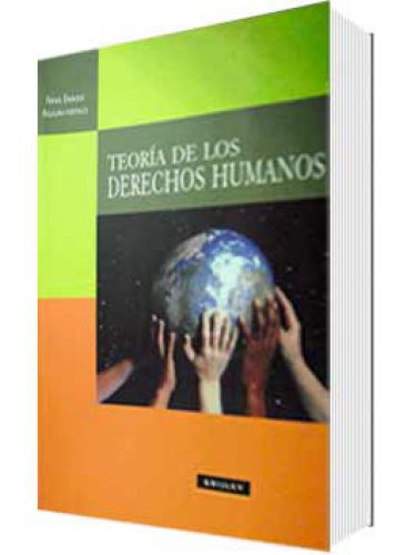 TEORÍA DE LOS DERECHOS HUMANOS TEORÍA DE LOS DERECHOS HUMANOS